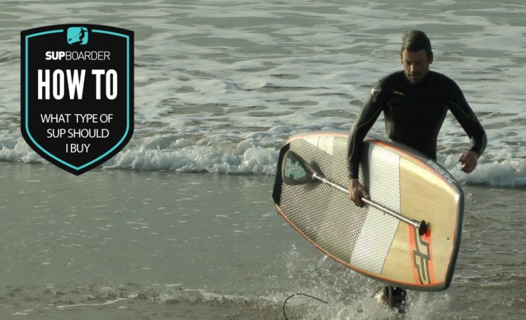 What type of SUP to buy? / How to video
