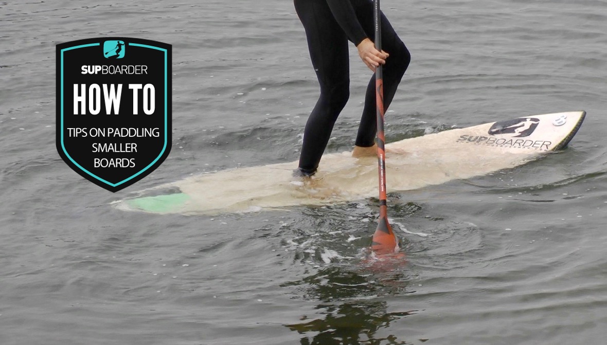 Tips on paddling smaller boards / How to video