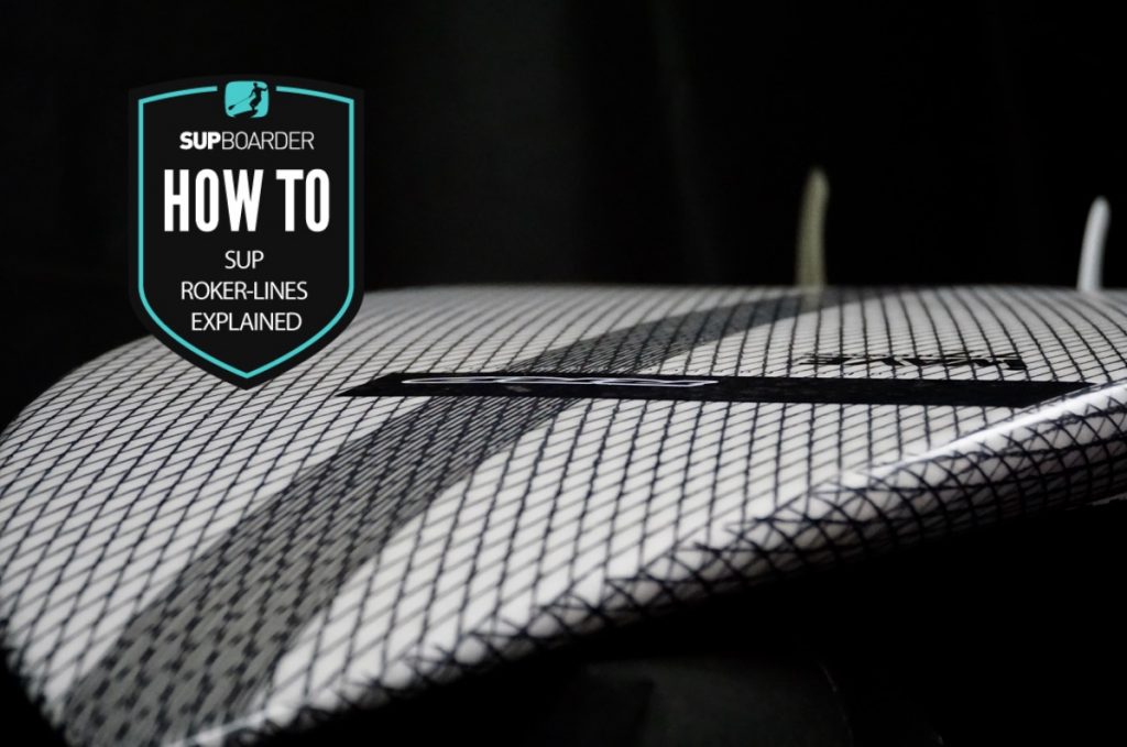 SUP rocker-lines explained / How to Video