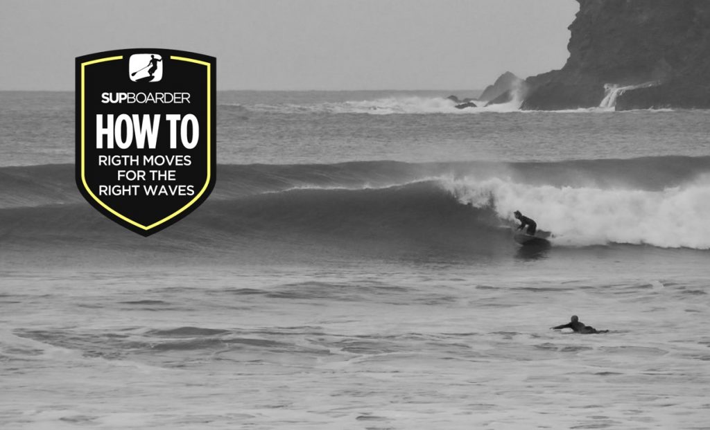 Becoming a ‘Better’ SUP surfer – Right moves for the right waves
