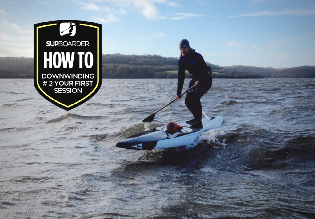 Get into Downwinding series # 2 Your first downwinder / Vblog