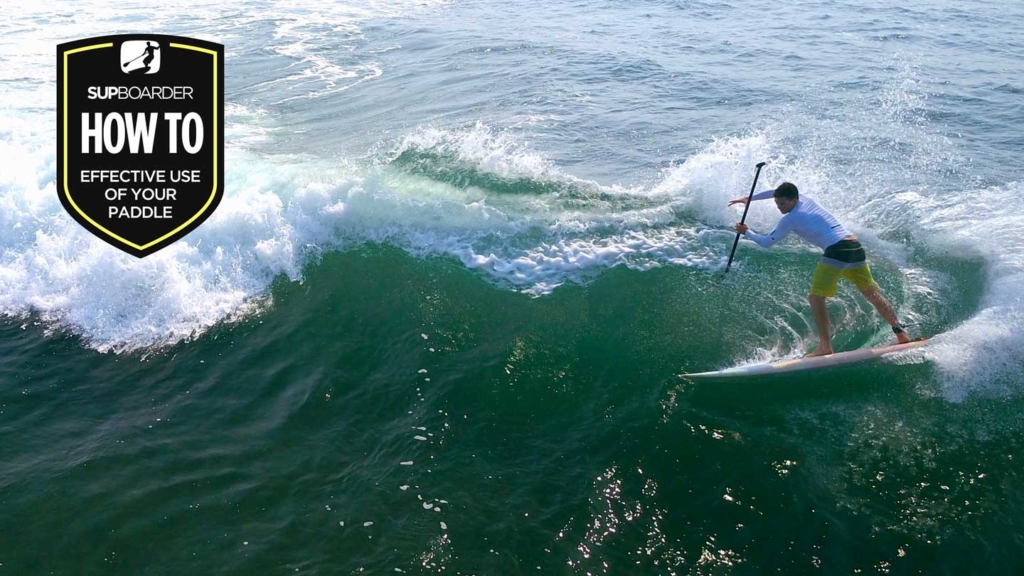 Becoming a ‘Better’ SUP surfer – Effective use of your paddle