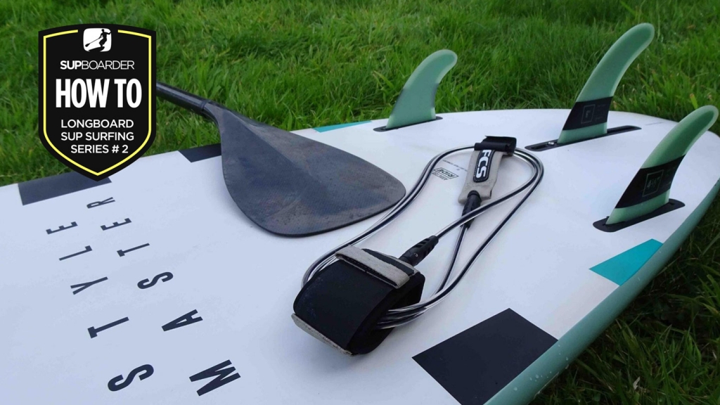 Longboard SUP Surfing Series #2 / SUP Equipment