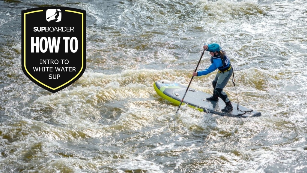 Introduction to White Water SUP with Beth Kirby