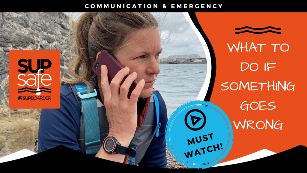 What to do when your SUP session doesn’t go to plan? Communication & Emergency – SUP Safe