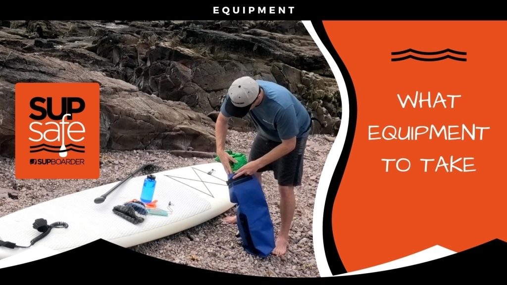 What equipment to take paddling – SUP Safe