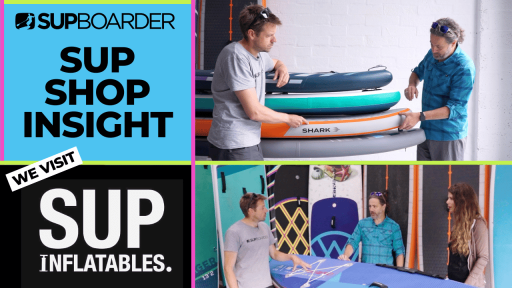 SUP shop insight / We chat to SUP inflatables about all things SUP