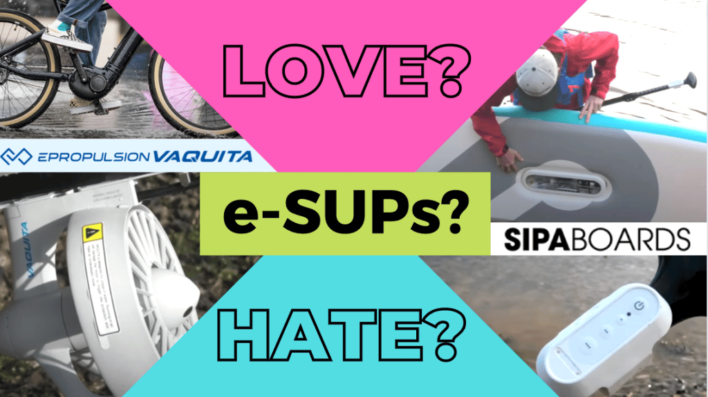 Electric SUPs / Should you Love or Hate an e-SUP?