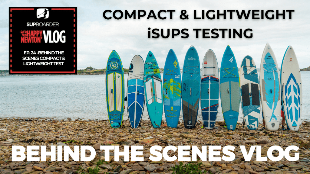 SUP Vlogger Ep 24 / Behind The Scenes testing Compact & Lightweight iSUPs