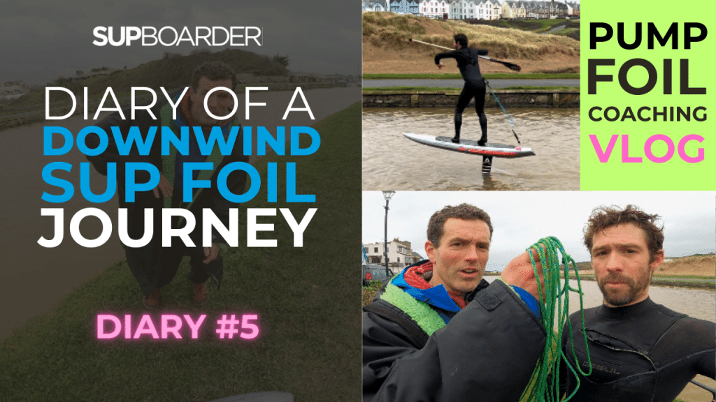 Will’s Downwind SUP Foil Journey – Diary # 5 / Improving Pump Foil Technique VLOG