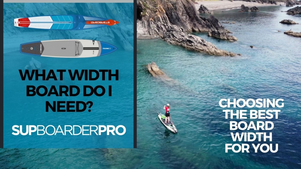 Want to paddle further or faster? / Choosing the best board width for you