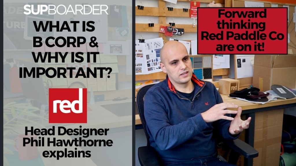 What is B corp & why is it important? / Red Paddle Co’s Head Designer explains all