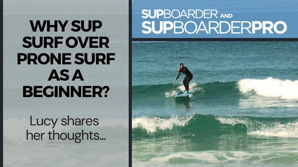 Why SUP surf over prone surf as a beginner? / Lucy shares her thoughts