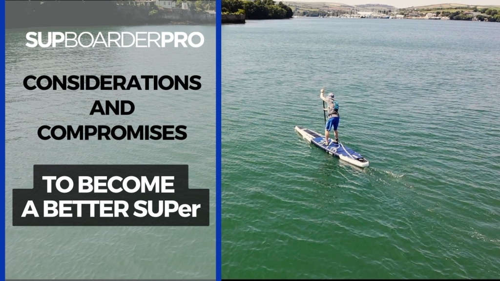 Considerations and compromises to ‘become a better SUPer’