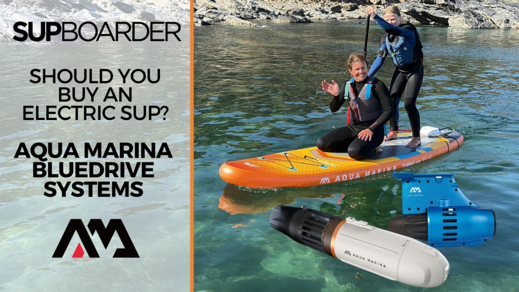 Should You Buy an Electric SUP? | Aqua Marina BlueDrive Explained